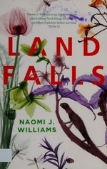 Landfalls / Naomi J. Williams.