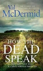 How the dead speak / Val McDermid.