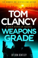 Tom Clancy Weapons grade / Don Bentley.