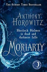 Moriarty / Anthony Horowitz.