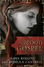 The blood Gospel / James Rollins and Rebecca Cantrell.