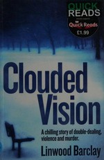 Clouded vision.