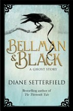 Bellman & Black / Diane Setterfield.