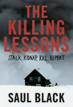 The killing lessons / Saul Black.