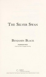 The silver swan / Benjamin Black.