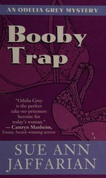 Booby trap : an Odelia Grey mystery / by Sue Ann Jaffarian.