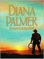 Dangerous / by Diana Palmer.