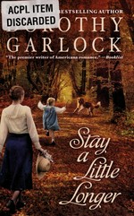 Stay a little longer / by Dorothy Garlock.