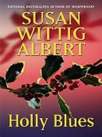 Holly blues / Susan Wittig Albert.