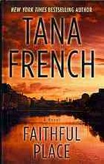 Faithful place / Tana French.