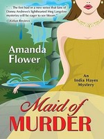 Maid of murder : an India Hayes mystery / by Amanda Flower.