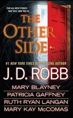 The other side / by J. D. Robb ... [et al.].