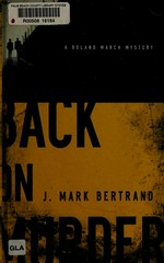 Back on murder : a Roland March mystery / J. Mark Bertrand.