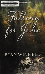 Falling for June : a novel / Ryan Winfield.