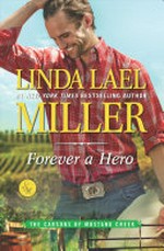 Forever a hero / Linda Lael Miller.