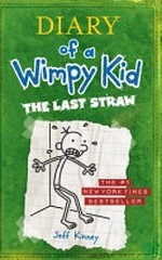 Diary of a wimpy kid : the last straw / by Jeff Kinney.