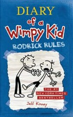 Diary of a wimpy kid : Rodrick rules / by Jeff Kinney.