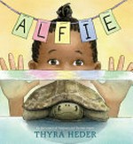 Alfie : (the turtle that disappeared) / Thyra Heder.