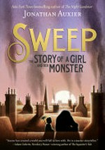 Sweep : the story of a girl and her monster / a story by Jonathan Auxier.