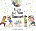 How do you dance? / Thyra Heder.