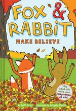 Fox & Rabbit : Make believe / by Beth Ferry ; illustrated by Gergely Dudás.