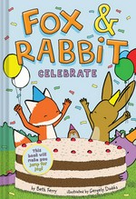 Fox & Rabbit : Celebrate / by Beth Ferry ; illustrated by Gergely Dudás.