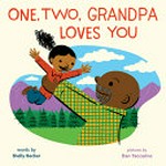One, two, Grandpa loves you / words by Shelly Becker ; pictures by Dan Yaccarino.