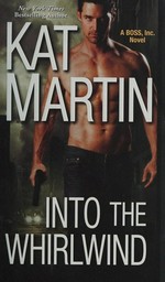Into the whirlwind / Kat Martin.