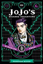 Jojo's bizarre adventure. Part 1, Volume 1 / Phantom blood. by Hirohiko Araki ; translation, Evan Galloway ; touch-up art & lettering, Mark McMurray.