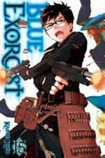 Blue exorcist. Vol. 15 / story and art by Kazue Kato ; translation & English adaptation, John Werry ; touch-up art & lettering, John Hunt ; cover & interior design, Sam Elzway ; editor, Mike Montesa.