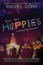 Kill all Happies / Rachel Cohn.
