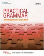 Practical grammar. Level 3 / John Hughes and Ceri Jones.