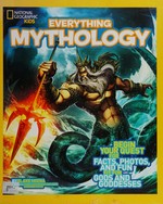 Everything mythology / by Blake Hoena ; with National Geographic explorer Adrienne Mayor ; illustrated by Gonzalo Ordoñez and Margaret Salter.