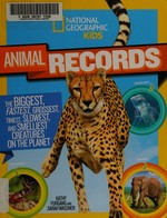 Animal records : the biggest, fastest, grossest, tiniest, slowest, and smelliest creatures on the planet / Kathy Furgang and Sarah Wassner.