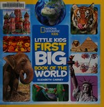 Little kids first big book of the world / Elizabeth Carney.