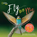 Fly with me : a celebration of birds through pictures, poems, and stories / Jane Yolen, Heidi E.Y. Stemple, Adam Stemple, and Jason Stemple.