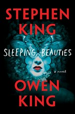 Sleeping beauties / Stephen King and Owen King.