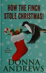 How the finch stole Christmas / Donna Andrews.