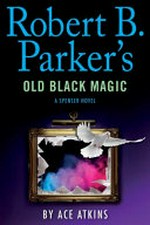 Robert B. Parker's Old black magic / Ace Atkins.