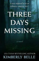 Three days missing / Kimberly Belle.