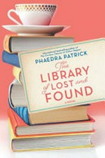 The library of lost and found / Phaedra Patrick.
