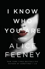 I know who you are / Alice Feeney.