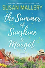 The summer of Sunshine and Margot / Susan Mallery.