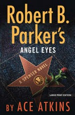 Robert B. Parker's angel eyes / Ace Atkins.