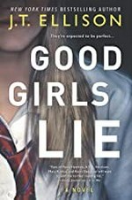 Good girls lie / J. T. Ellison.