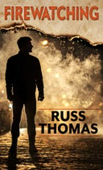 Firewatching / Russ Thomas.