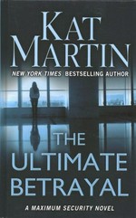 The ultimate betrayal / Kat Martin.