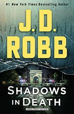 Shadows in death / J. D. Robb.