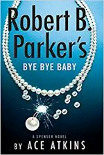 Robert B. Parker's bye bye baby / Ace Atkins.