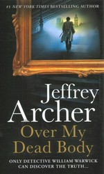 Over my dead body / Jeffrey Archer.